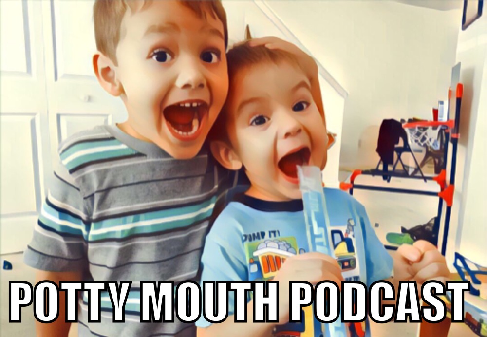 Potty Mouth Podcast Episode 1 – Everybody Breakdance!